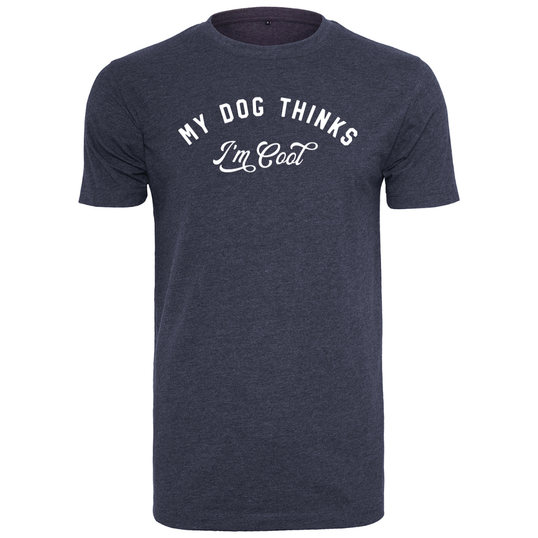 My Dog Thinks I'm Cool Tee