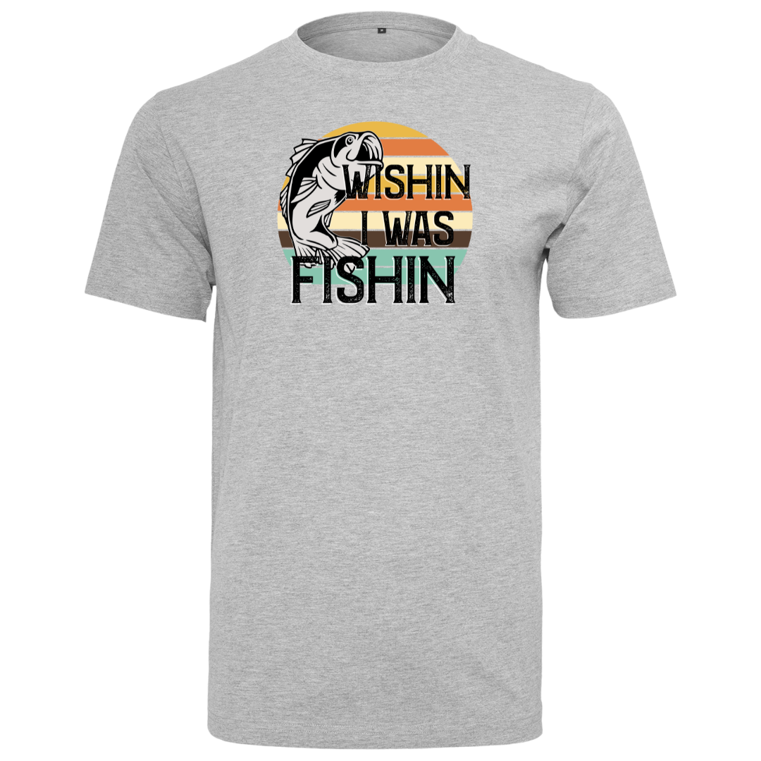 Wishin I was Fishin Tee